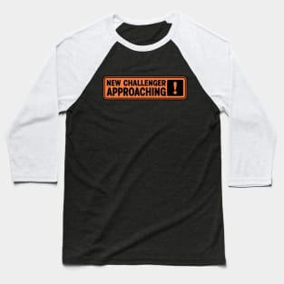 NEW CHALLENGER APPROACHING! Baseball T-Shirt